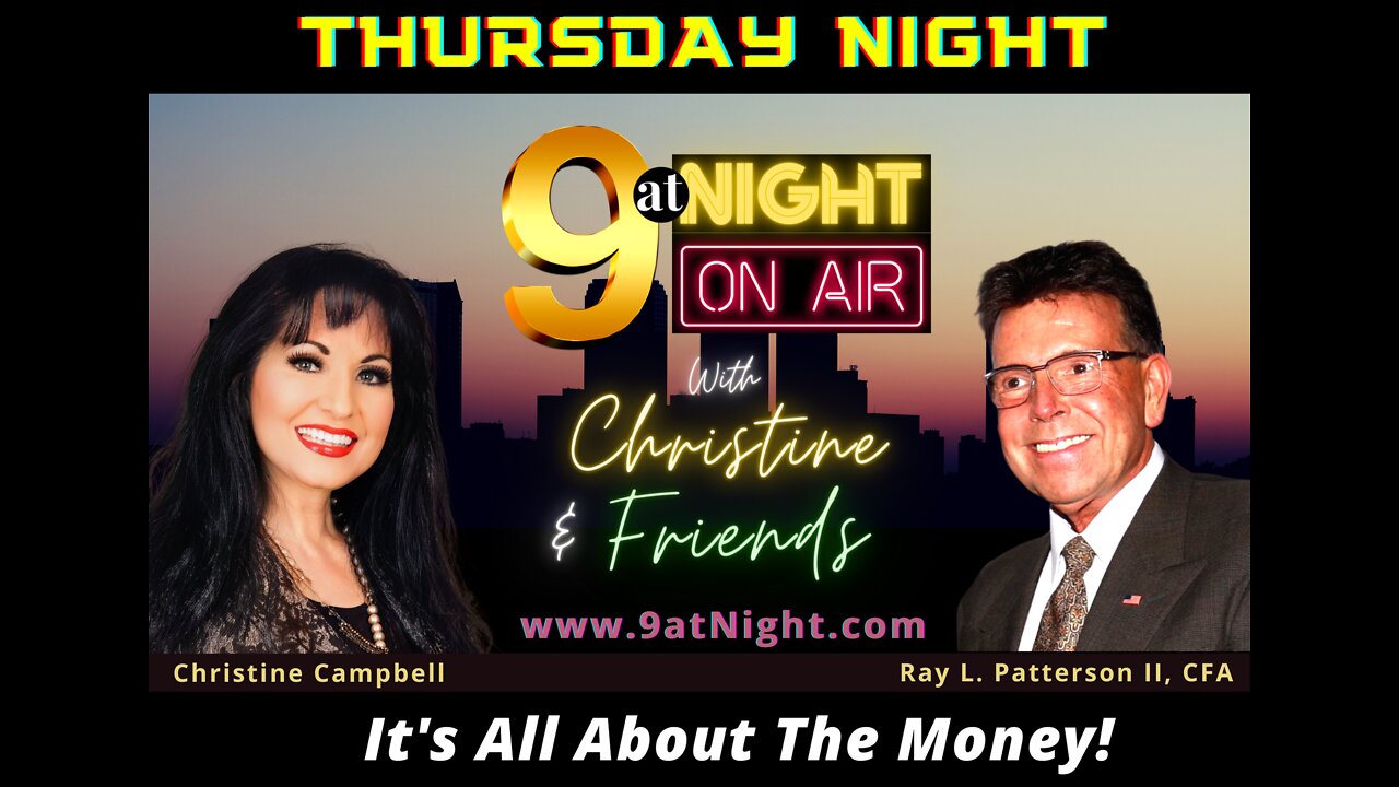 03-10-22 9atNight - Christine & Ray L. Patterson II, CFA - "Beginnings of the New World Order"