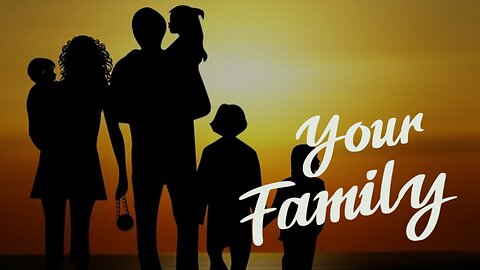 Your Family