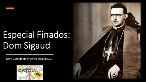 CATOLICUT - Especial Finados: Dom Sigaud