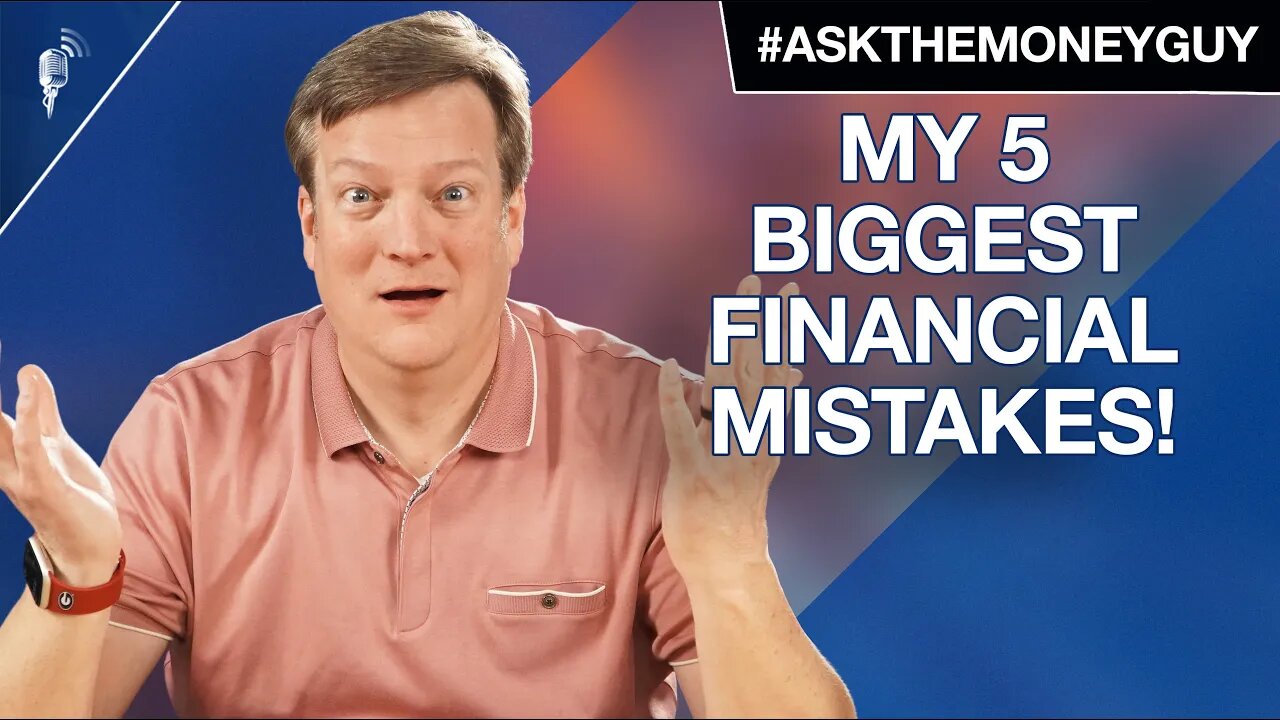 Financial Advisor Shares His 5 Biggest Money Mistakes!