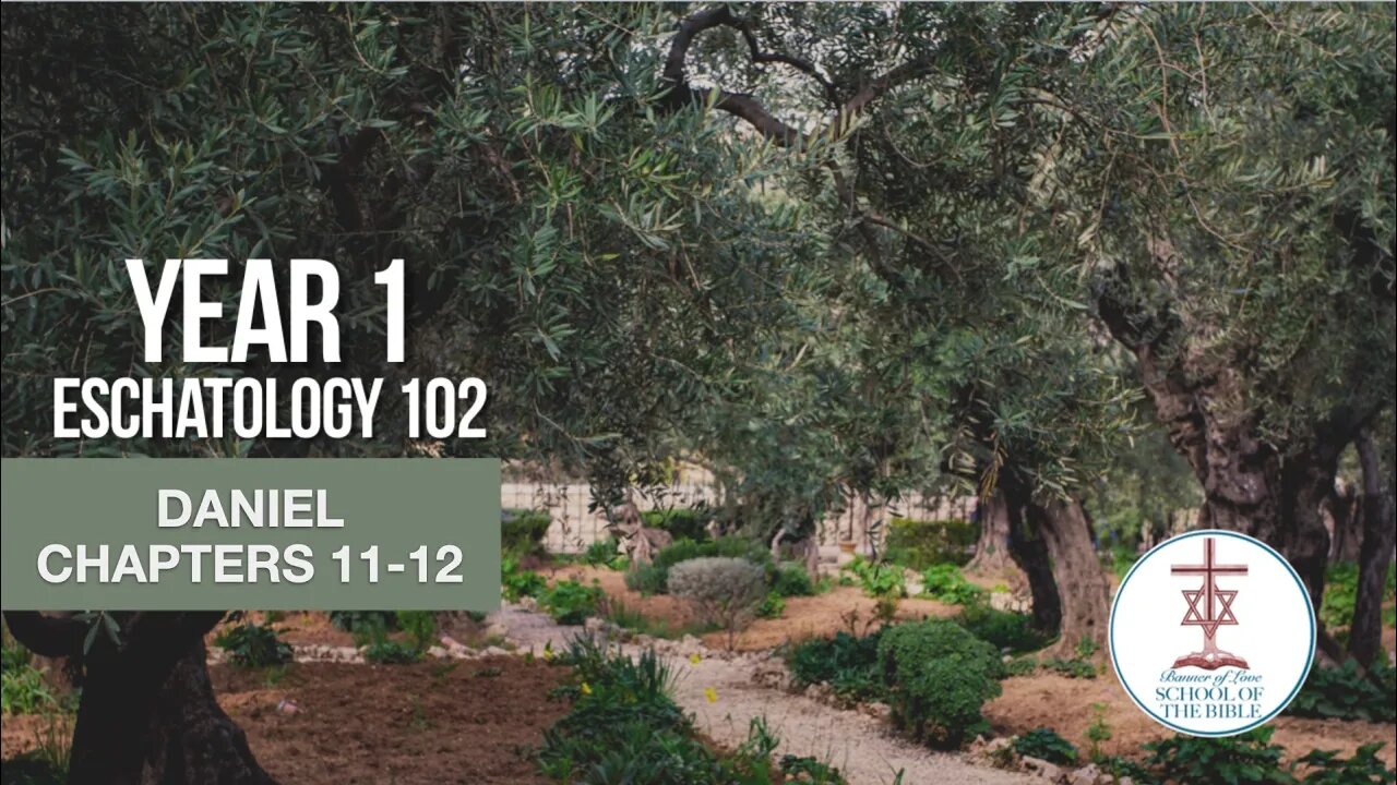 "Daniel Chapters 11-12" - PJ Hanley - School Of The Bible