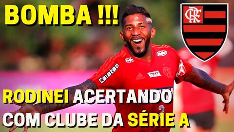 BOMBA! LATERAL DIREITO RODINEI ACERTANDO COM TIME DA SÉRIE A DO BRASILEIRO - NOTÍCIAS DO FLAMENGO