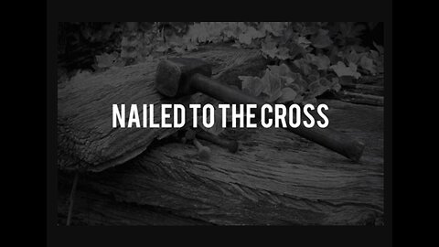 How the scriptures were nailed to the cross