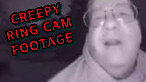 Ring Camera Videos That Will Creep You Out