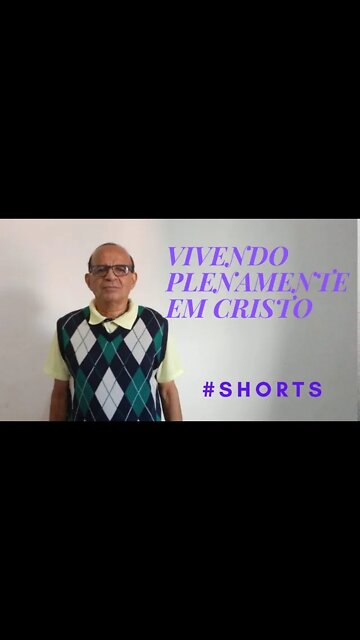 VIVENDO PLENAMENTE EM CRISTO.#shorts