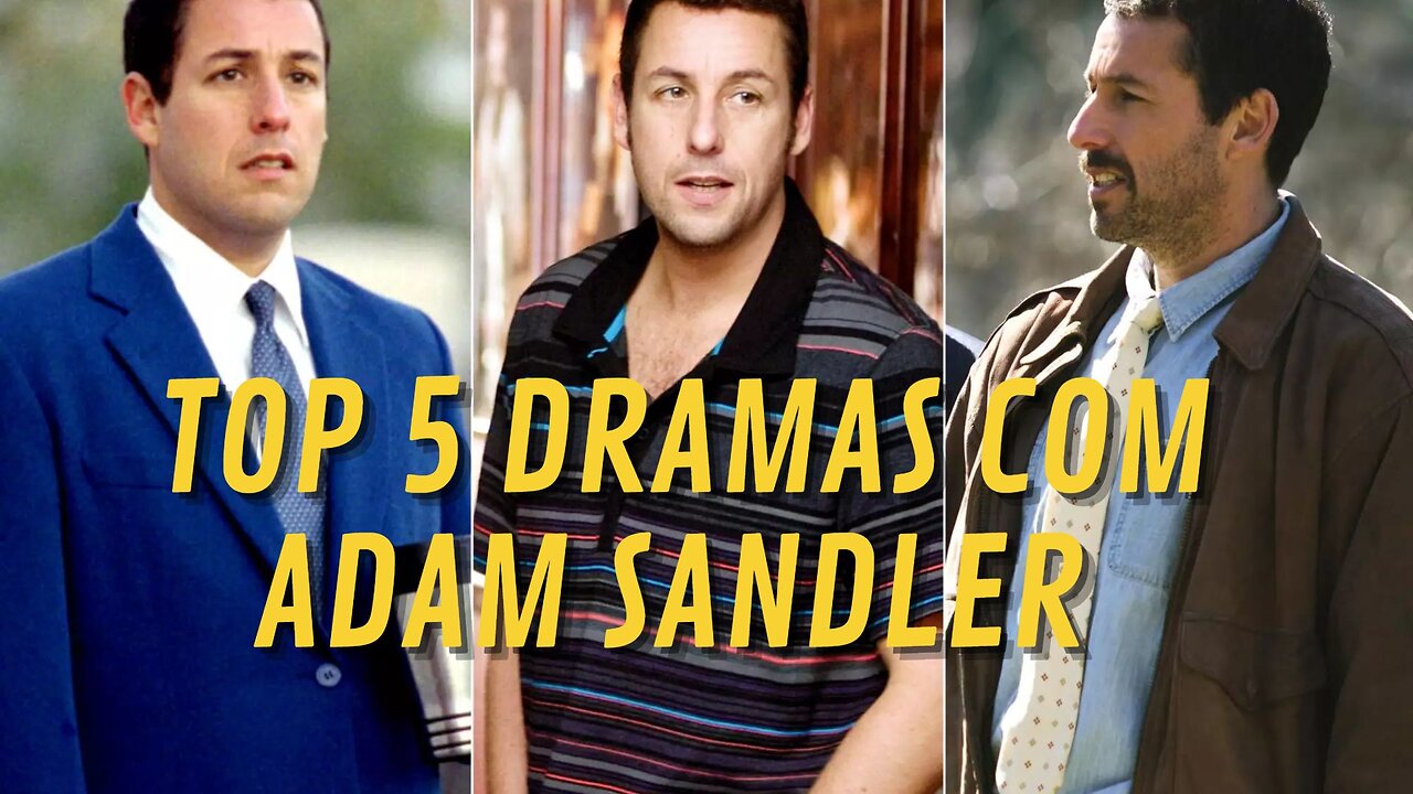 ADAM SANDLER É UM GRANDE ATOR DRAMATICO E POSSO PROVAR COM ESSA LISTA DE FILMES