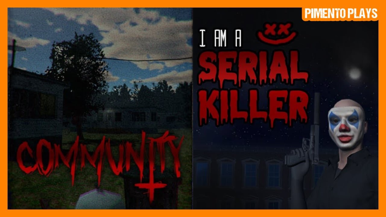 Two Indie Horror Games: Community | I Am a Serial Killer