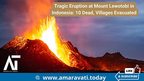 Tragic Eruption at Mount Lewotobi in Indonesia 10 Dead, Villages Evacuated | Amaravati Today