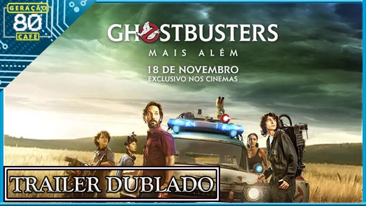 Ghostbusters: Mais Além - Trailer (Dublado)