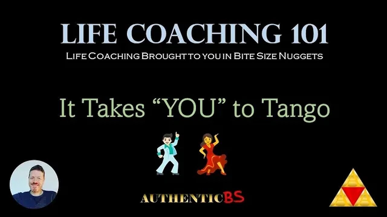 Life Coaching 101 - It Takes "YOU" to Tango 💃🕺