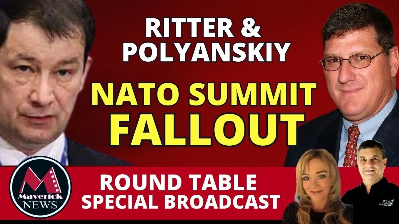 Maverick Special Report: NATO Summit -- Russia's Response w/ Scott Ritter & Ambassador Polyanskiy |