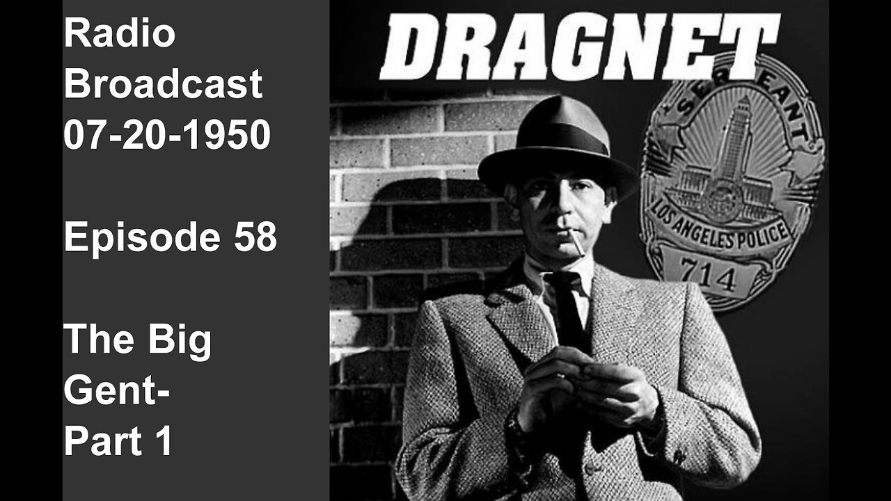 Dragnet 07-20-1950 ep058 Big Gent Part 1