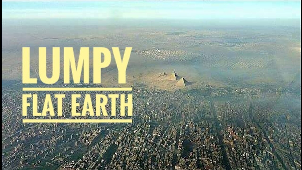 Lumpy Earth | Flat Earth Reality