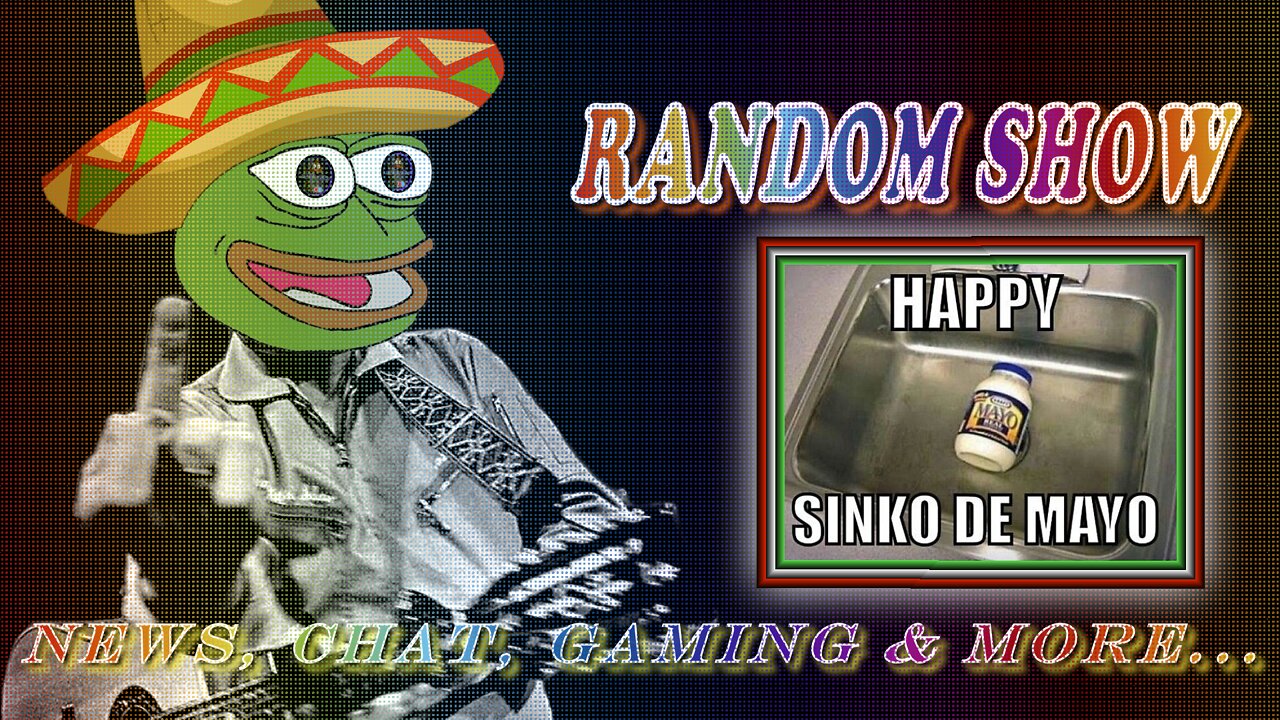 ThE sHiT sHoW RANDOM SHIT SHOW Happy Sinko De Mayo 2022