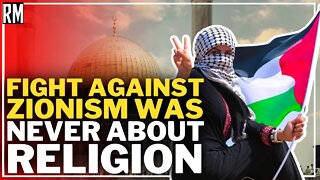 Fight Against Zionism Was Never About Religion