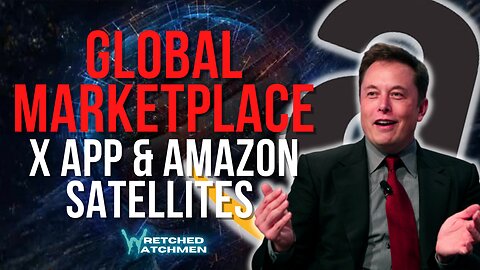 Global Marketplace: X App & Amazon Satellites