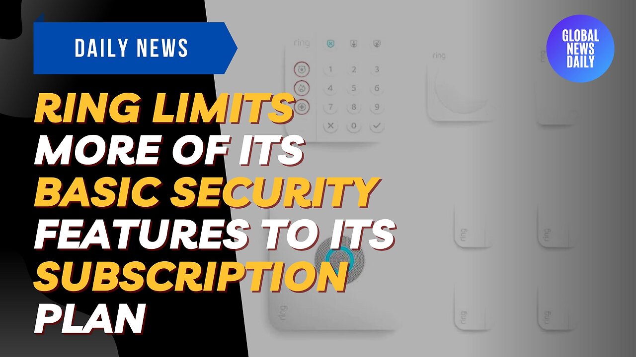 Ring Limits More of Its Basic Security Features To Its Subscription Plan