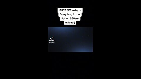 Why is everything in the illusion 666? I think you know now!