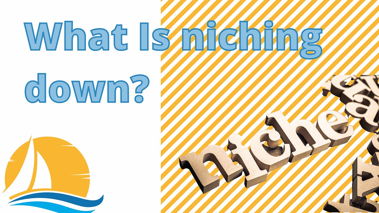What is Niching down?