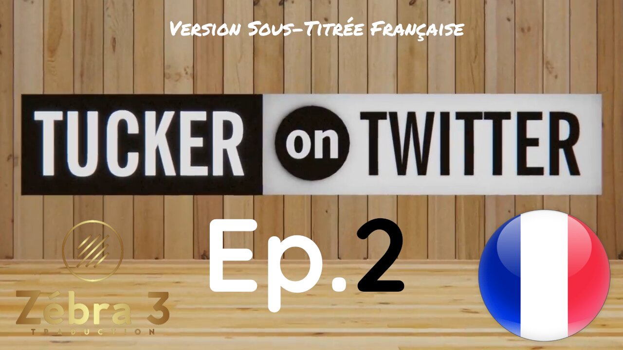 Tucker On Twitter Ep.2 VOSTFR