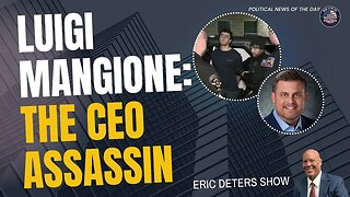 Luigi Mangione: The CEO Assassin | Eric Deters Show