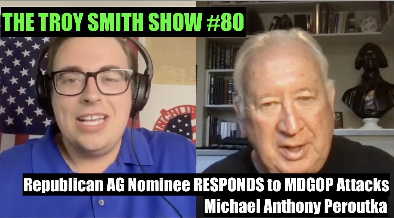 AG Nominee Michael Anthony Peroutka RESPONDS to MDGOP ATTACKS! The Troy Smith Show #80