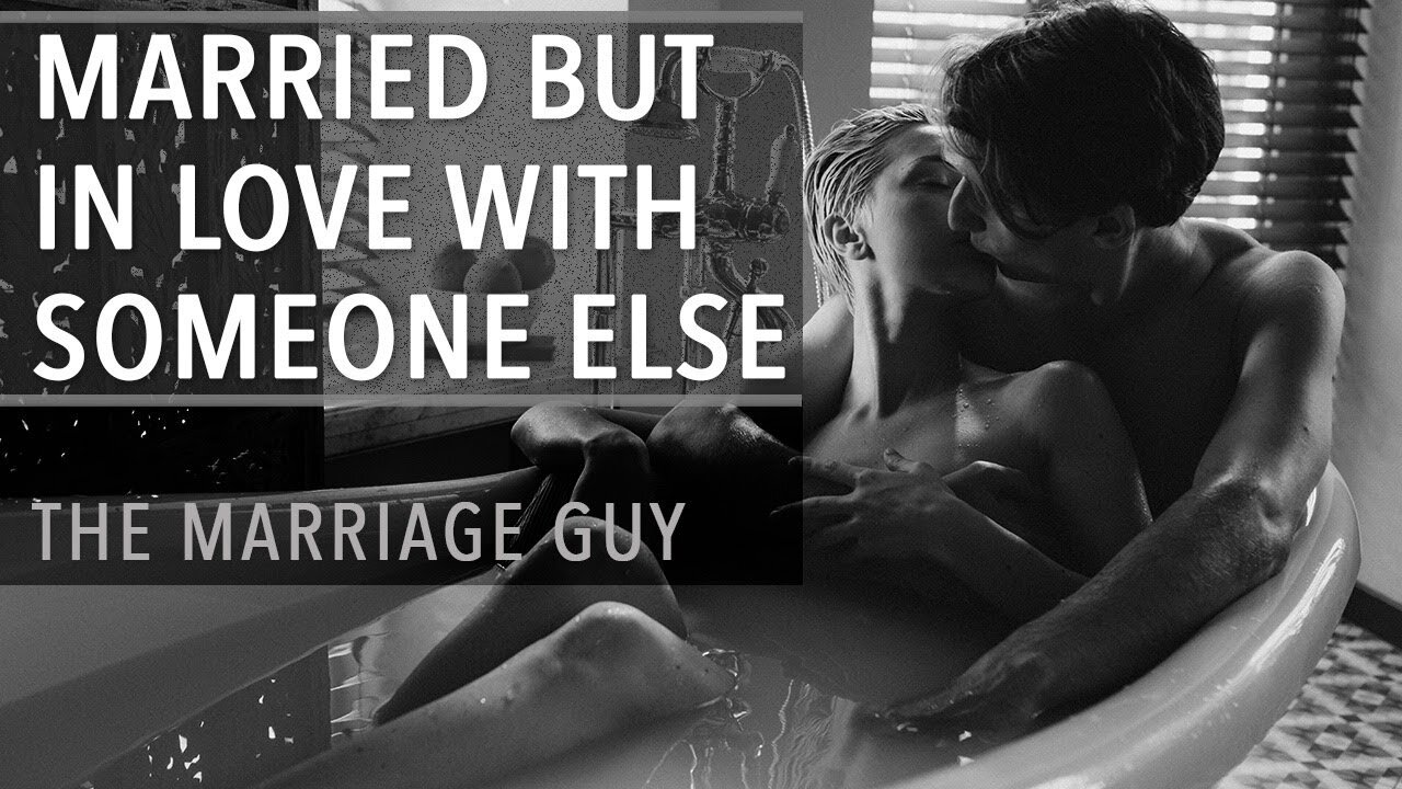 Married but IN LOVE With Someone Else| The Marriage Guy