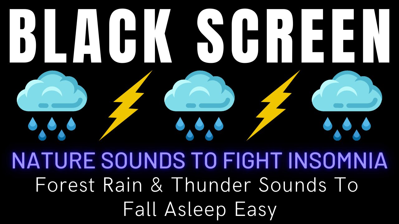 Use Black Screen Nature Sounds To Fight Insomnia - Forest Rain & Thunder Sounds To Fall Asleep Easy