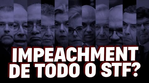Impeachment de todo o STF?