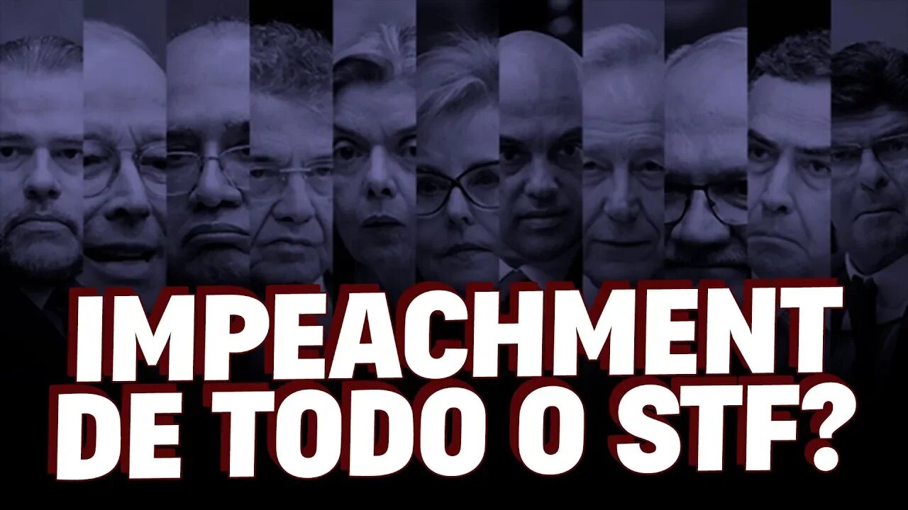 Impeachment de todo o STF?