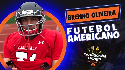 Brenno Oliveira - Futebol Americano | 029 #PerdidosPdc