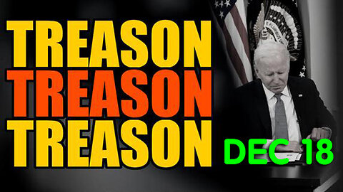 WAKE UP 12.18.23! - It's All There ~ TREASON