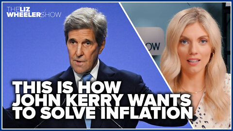 This is how John Kerry wants to solve inflation