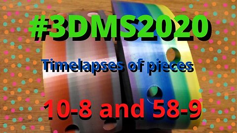 3D Meetup Sweden 2020 Community Printing Project - Timelapses of 10-8 and 58-9 parts