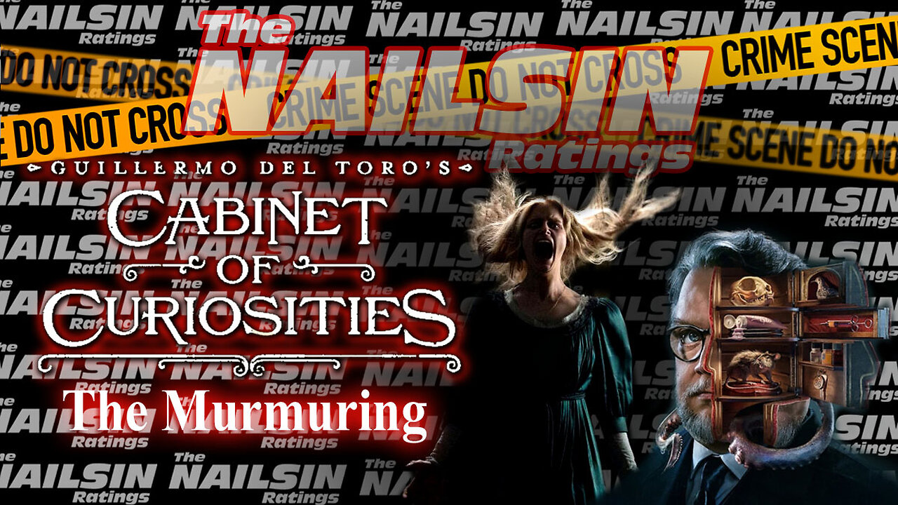 The Nailsin Ratings: Cabinet Of Curiosities - The Murmuring