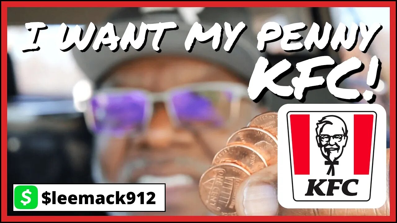 KFC I Want My Penny | #LeeMack912 RANT | (S08 E01)