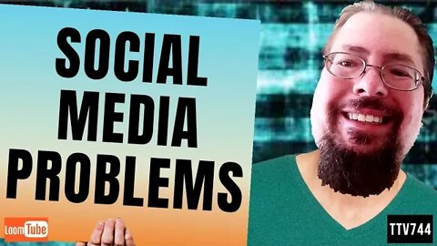 SOCIAL MEDIA PROBLEMS - 010520 TTV744