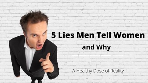 5 Lies Men Tell Women