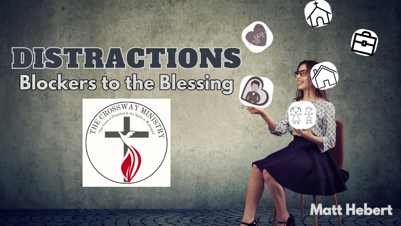 Distractions: Blockers of the Blessing