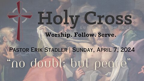 4/7/2024 | "No Doubt, But Peace" | Holy Cross Lutheran Church | Midland, TX