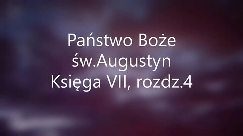 Państwo Boże -św.Augustyn Księga VII, rozdz.4