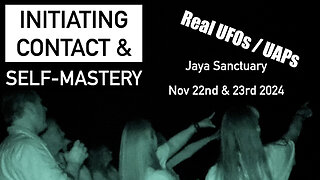 Real UFOs / UAPs - Initiating Contact & Self-Mastery Nov 22nd & 23rd 2024