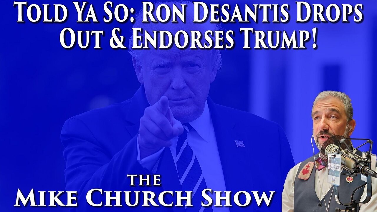 Told Ya So: Ron DeSantis Drops Out & Endorses Trump!