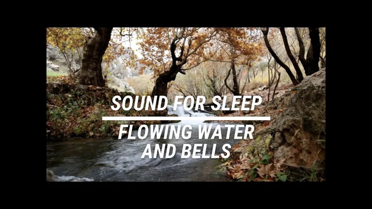 Sound for sleep Flowing Water and Bells 3 hours