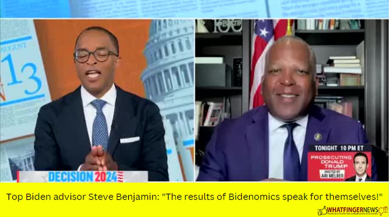 Top Biden advisor Steve Benjamin: "The results of Bidenomics speak for themselves!"