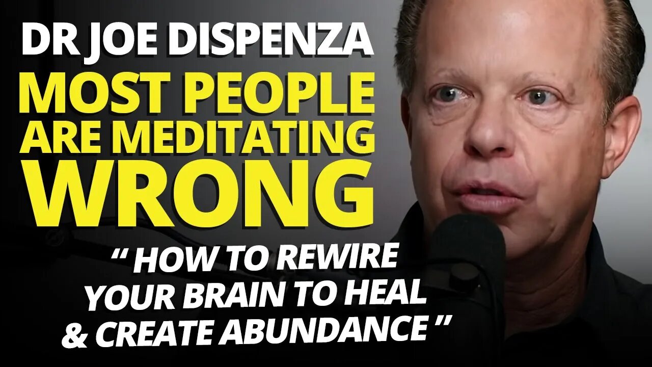 The #1 Reason Most People are Meditating WRONG and how to do it the Dr Joe Dispenza way