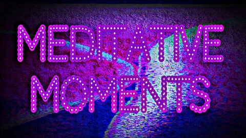 Meditative Moments 💤🎶🎧⏳️🌏✌️