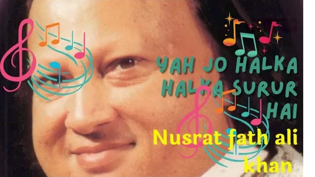 yah Jo Halka Halka surur hai//// nusrat fath ali khan