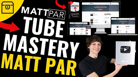 Tube Mastery and Monetization by Matt Par