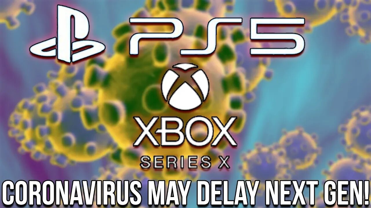 The Coronavirus May Delay The PlayStation 5 And Xbox Series X